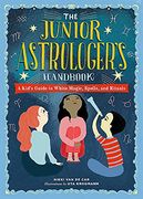 The Junior Astrologer'S Handbook: A Kid'S Guide to Astrological Signs, the Zodiac, and More (The Junior Handbook) (en Inglés)