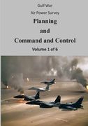Gulf War Air Power Survey: Planning and Command and Control (Volume 1 of 6) (en Inglés)