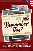 Remember This?: People, Things and Events from 1956 to the Present Day (US Edition) (en Inglés)
