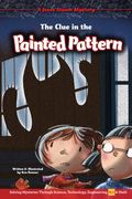 The Clue in the Painted Pattern: Solving Mysteries Through Science, Technology, Engineering, Art & Math (en Inglés)