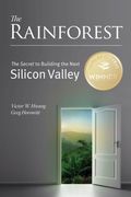 the rainforest: the secret to building the next silicon valley (en Inglés)