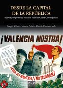 Desde la capital de la República. Nuevas perspectivas y estudios sobre la Guerra Civil Española