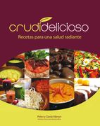 Crudidelicioso: Recetas Para una Salud Radiante