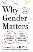 Why Gender Matters, Second Edition: What Parents and Teachers Need to Know About the Emerging Science of sex Differences