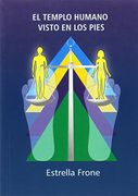 El Templo Humano Visto en los Pies