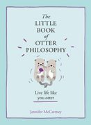 The Little Book of Otter Philosophy 