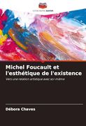 Michel Foucault et L'esthétique de L'existence (en Francés)
