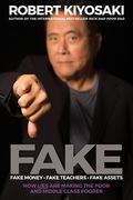 Fake: Fake Money, Fake Teachers, Fake Assets: How Lies are Making the Poor and Middle Class Poorer (en Inglés)