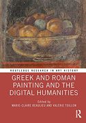 Greek and Roman Painting and the Digital Humanities (Routledge Research in art History) (en Inglés)