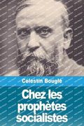 Chez les Prophètes Socialistes (en Francés)
