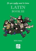 So you Really Want to Learn Latin Book 3 (en Inglés)