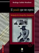 El Pasado que me Espera. Bosquejo de Etnografía Cinemática
