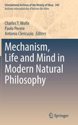 Mechanism, Life and Mind in Modern Natural Philosophy (en Inglés)