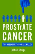 Prostrate Cancer: The Misunderstood Male Killer 