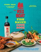 The red Boat Fish Sauce Cookbook: Beloved Recipes From the Family Behind the Purest Fish Sauce