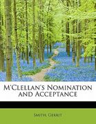 m'clellan's nomination and acceptance (en Inglés)