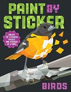 Paint by Sticker: Birds: Create 12 Stunning Images One Sticker at a Time! (en Inglés)