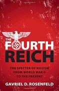 The Fourth Reich: The Specter of Nazism From World war ii to the Present (en Inglés)