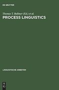 Process Linguistics: Exploring the Processual Aspects of Language and Language Use, and the Methods of Their Description (Linguistische Arbeiten, vol (en Inglés)