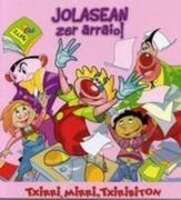 Jolasean, zer Arraio! (Txirri, Mirri eta Txiribiton) (en Euskera)