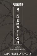 Pursuing Redemption: Life After Incarceration (en Inglés)
