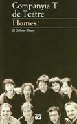 Homes! (El Galliner. L'Escorpí/Teatre) (en Catalán)