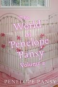 The World Of Penelope Pansy Vol 2: An ABDL/Sissybaby/Nappy collection (en Inglés)