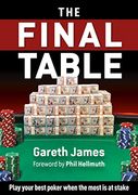 The Final Table: Play Your Best Poker When it Matters Most