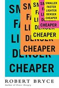 Smaller Faster Lighter Denser Cheaper (en Inglés)