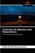 Criticism of Atheism and Materialism (en Inglés)