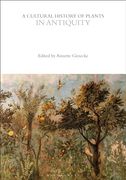 A Cultural History of Plants in Antiquity (The Cultural Histories Series) (en Inglés)