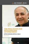 Vom Insolventen Zum Erfolgreichen Unternehmer!!! (en Alemán)