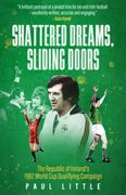 Shattered Dreams, Sliding Doors: The Republic of Ireland’S 1982 World cup Qualifying Campaign