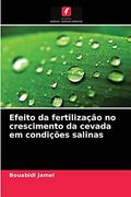 Efeito da Fertilização no Crescimento da Cevada em Condições Salinas (en Portugués)