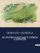 El Potro Salvaje Y Otros Cuentos (in Spanish)