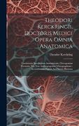 Theodori Kerckringii, Doctoris Medici Opera Omnia Anatomica: Continentia Specilegium Anatomicum, Osteogeniam Foetuum, nec non Anthropogeniae. Aeri Incisis Illustrata (en Latin)