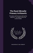 The Rand-Mcnally Primary Arithmetic: Principles and Processes Derived by Induction: For Pupils of the Four Lowest Grades (en Inglés)