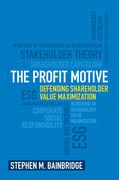 The Profit Motive: Defending Shareholder Value Maximization (en Inglés)