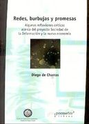 Redes Burbujas y Promesas Algunas Reflexiones Criticas. Acerca del Proyecto Sociedad de la Informacion y la Nueva Economia (in Spanish)
