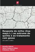 Resposta do Milho (Zea Mays l. ) ao Estrume de Quinta e ao Tratamento com Gesso