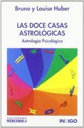 las doce casas astrológicas: el hombre y su mundo astrológico