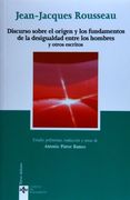 Discurso Sobre el Origen y los Fundamentos de la Desigualdad Entre los Hombres y Otros Escritos