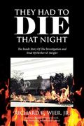 They Had to Die That Night: The Inside Story Of The Investigation and Trial Of Herbert F. Steigler