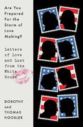 Are you Prepared for the Storm of Love Making? Letters of Love and Lust From the White House (en Inglés)