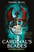 The Cardinal's Blades Omnibus: The Cardinal's Blades, the Alchemist in the Shadows, the Dragon Arcana