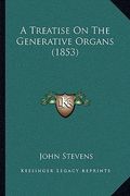 a treatise on the generative organs (1853)