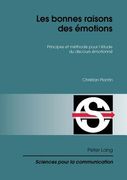 Les Bonnes Raisons Des Émotions: Principes Et Méthode Pour l'Étude Du Discours Émotionné (en Francés)