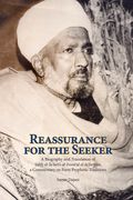Reassurance for the Seeker: A Biography and Translation of Salih al-Jafari's al-Fawa'id al-Ja Fariyya, a Commentary on Forty Prophetic Traditions (en Inglés)