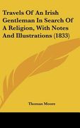 travels of an irish gentleman in search of a religion, with notes and illustrations (1833) (en Inglés)