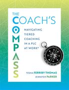 The Coach's Compass: Navigating Tiered Coaching in a PLC at Work(r) (Navigating Instructional Coaching Toward True North) (en Inglés)